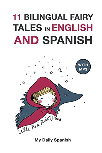 11 Bilingual Fairy Tales in Spanish and English: Improve your Spanish or English reading and listening comprehension skills (Bilingual Fairy Tales Spanish English) (Spanish Edition)
