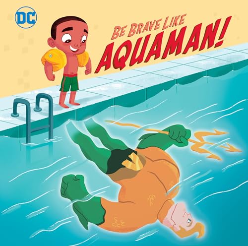 Be Brave Like Aquaman! (DC Super Friends) (Pictureback)