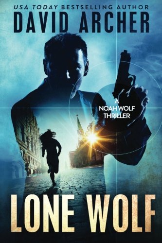 Lone Wolf - A Noah Wolf Thriller