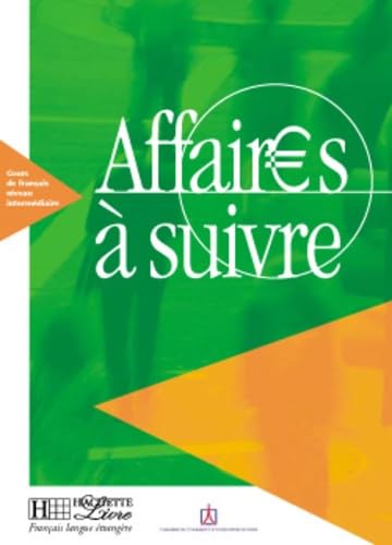 Affaires à suivre - Livre de l'élève: Affaires à suivre - Livre de l'élève