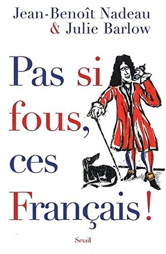 Pas Si fous, Ces Francais!