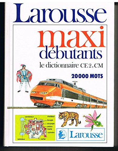Maxi débutants: Le dictionnaire CE2, CM : 20,000 mots (French Edition)