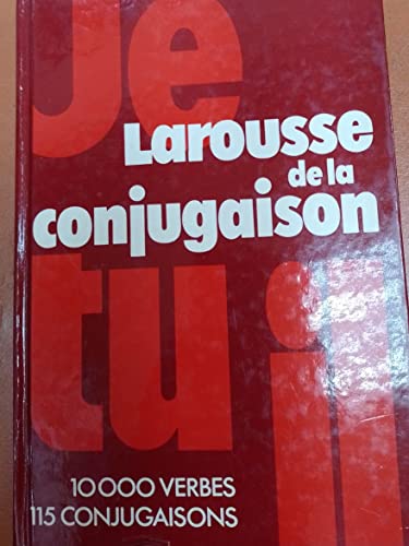 Larousse de la Conjugaison: 10000 Verbes, 115 Conjugaisons (French Edition)