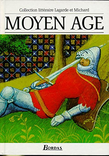 Moyen Age (Collection Litteraire Lagarde et Michard)
