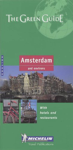 Michelin the Green Guide Amsterdam and Environs: With Hotels and Restaurants (Michelin Green Guide)
