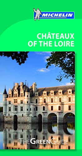 Michelin Green Guide Chateaux of the Loire (Green Guide/Michelin)