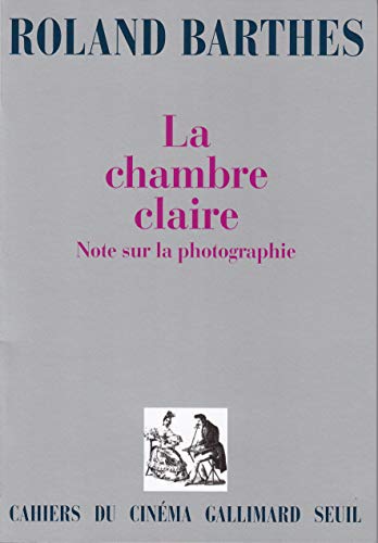 LA Chambre Claire: Note Sur LA Photographie (Cahiers du cinéma Gallimard)