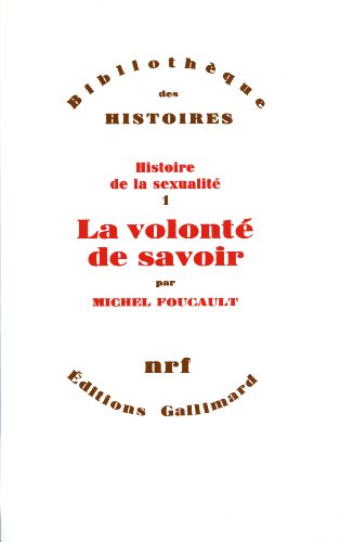 La Volonte De Savoir (Histoire De La Sexualité)