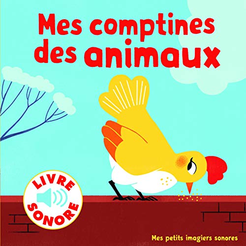 Mes comptines des animaux: 6 images à regarder, 6 comptines à écouter Livre Sonore (French Edition)