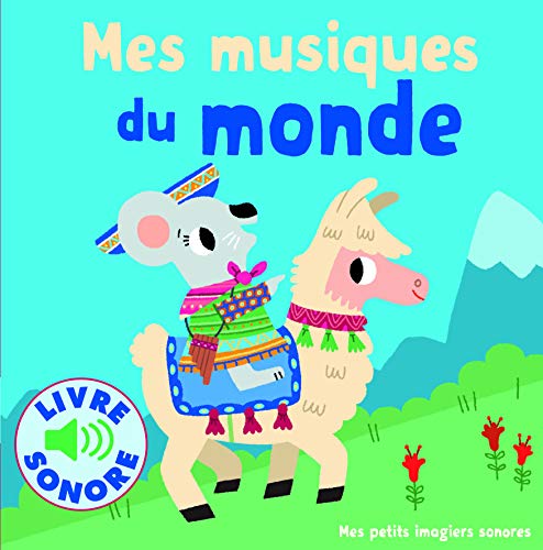 Mes petits imagiers sonores : Mes musiques du monde: 6 musiques à écouter, 6 images à regarder - livre sonore (French Edition)