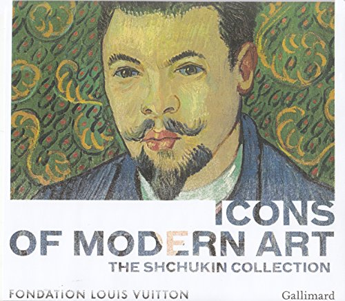 Icons of Modern Art (The Shchukin Collection)