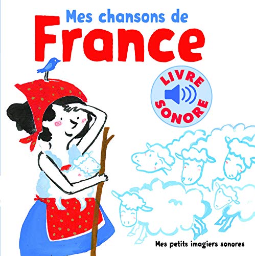 Mes chansons de France: 6 chansons, 6 images, 6 puces (French Edition)
