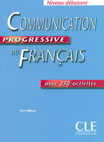 Communication Progressive Du Francais (Niveau Debutant) (French Edition)