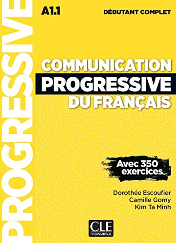 Communication progressive du français - Niveau débutant complet - Livre + CD + Livre-web - avec 350 exercices - Nouvelle couverture (French Edition)