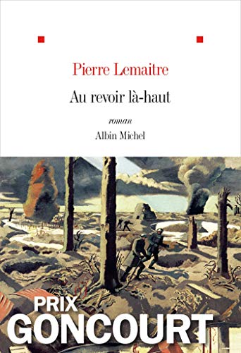 Au revoir là-haut: Prix Goncourt 2013 (French Edition)