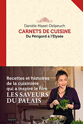 CARNETS DE CUISINE DU PERIGORD A L'ELYSEE (French Edition)