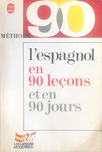Méthode 90- L'espagnol En 90 Leçons Et En 90 Jours (Le Livre de Poche, # 2299)