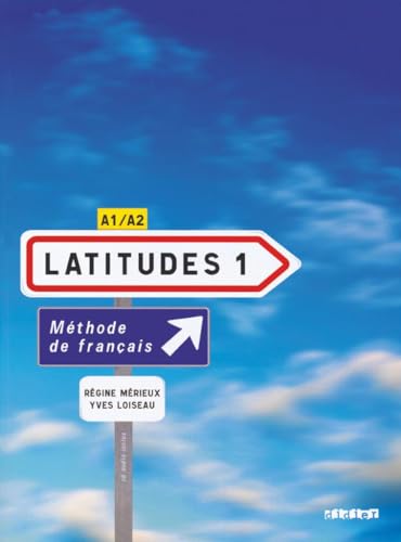 Latitudes 1: Livre de l'eleve 1 & CD-audio: Methode De Francais A1/A2 (French Edition)