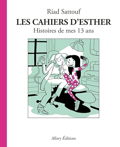 Les Cahiers d'Esther - tome 4 Histoires de mes 13 ans (French Edition)