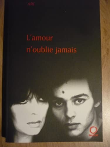 L'amour n'oublie jamais: Récit (French Edition)