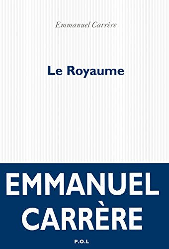 Le Royaume [ prix litteraire Le Monde ] (French Edition)