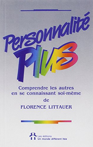Personnalité plus - Comprendre les autres en se connaissant soi-même