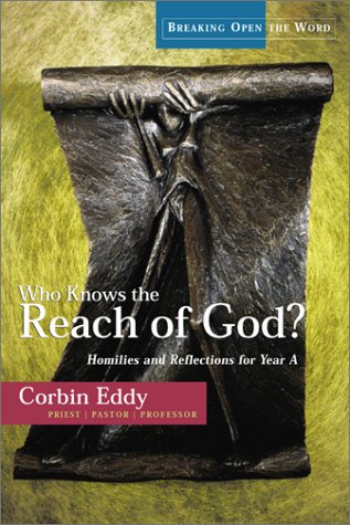 Who Knows the Reach of God?: Homilies and Reflections for Year a (Contemporary Pastoral and Spiritual Books)