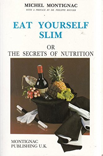 Eat Yourself Slim, or the Secrets of Nutrition