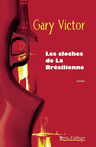 Les Cloches De La Bresilienne