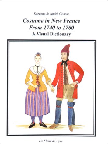 Costume in New France from 1740 to 1760: A visual dictionary