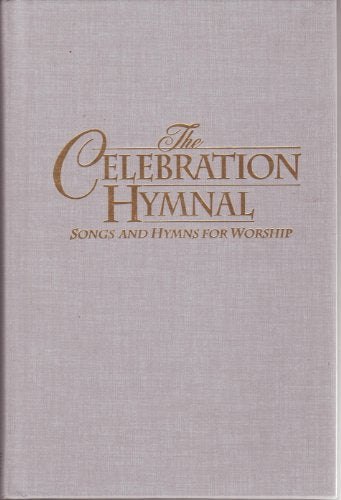 Celebration Hymnal: Songs and Hymns for Worship
