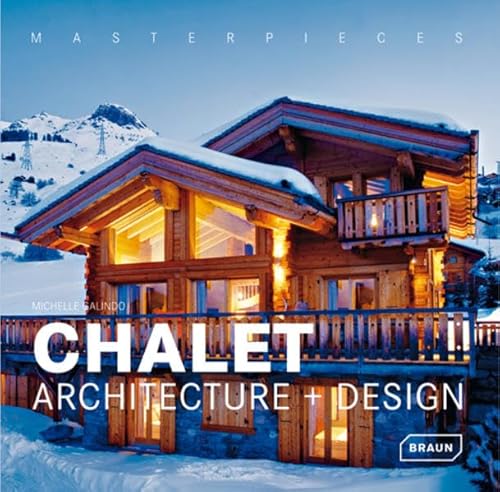 Masterpieces: Chalet Architecture and Design (Masterpiece Series)
