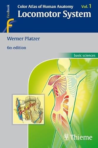 Color Atlas of Human Anatomy: Locomotor System: 1