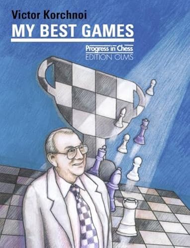 My Best Games (Progress in Chess)