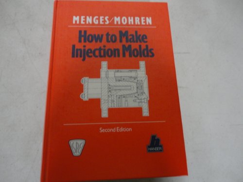 How to Make Injection Molds (Hanser Publishers)