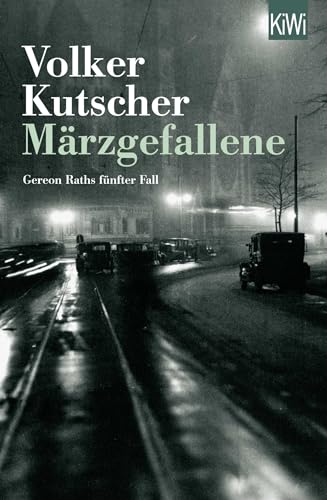 Märzgefallene: Gereon Raths fünfter Fall (Die Gereon-Rath-Romane)