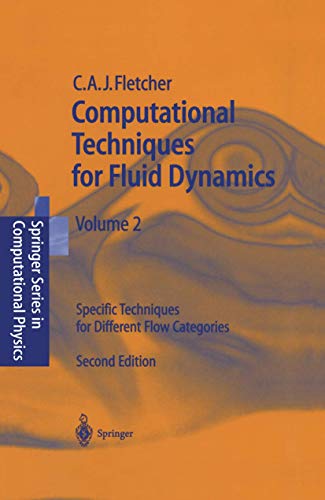 Computational Techniques for Fluid Dynamics 2: Specific Techniques for Different Flow Categories (Scientific Computation)