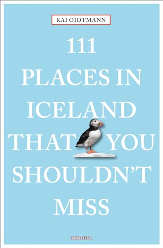 111 Places in Iceland That You Shouldn't Miss Revised & Updated (111 Places in .... That You Must Not Miss)