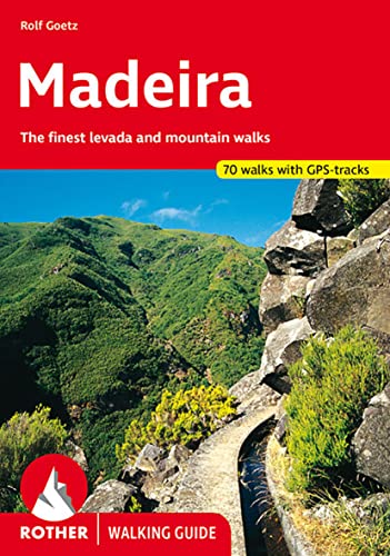 Madeira: The Finest Valley and Mountain Walks - ROTH.E4811 (Rother Walking Guides - Europe)