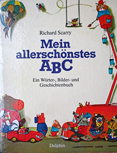 Mein allerschönstes ABC. Ein Wörter-, Bilder- und Geschichtenbuch.