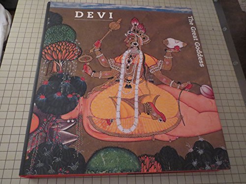 Devi: The Great Goddess : Female Divinity in South Asian Art