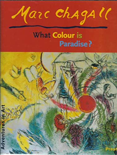 Marc Chagall: What Colour Is Paradise? (Adventures in Art)
