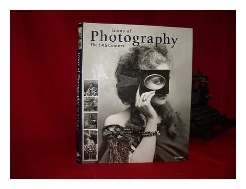 Icons of Photography: The 19th Century