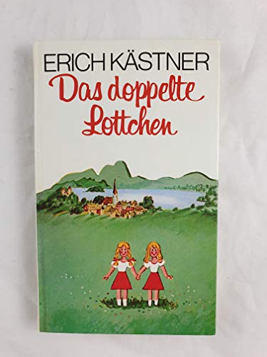 Das doppelte Lottchen. Ein Roman für Kinder. ( Ab 10 J.).