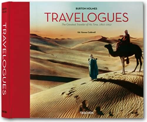 Burton Holmes Travelogues: The Greatest Traveler of His Time, 1892-1952 (Photo Books)