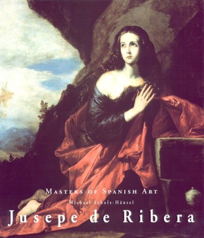 Jusepe De Ribera (Masters of Spanish Art)