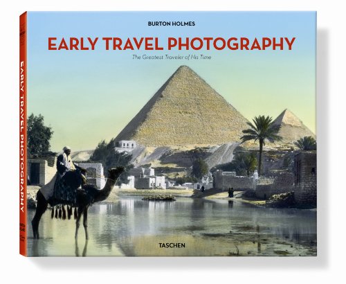 Early Travel Photography: The Greatest Traveler of His Time