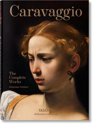 Caravaggio. The Complete Works (Bibliotheca Universalis)