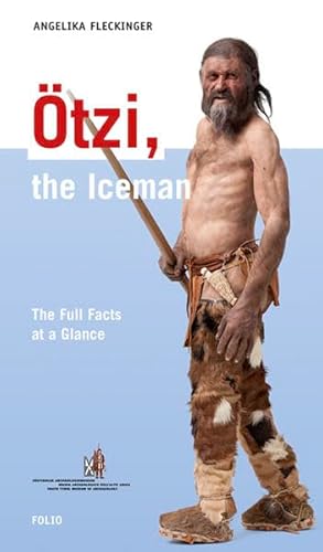 Otzi, the Iceman, the Full Facts At a Glance