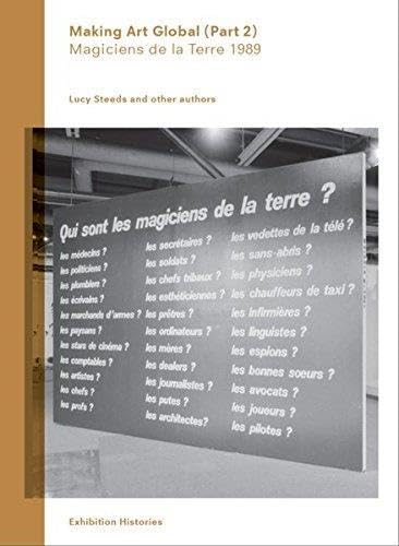 Making Art Global (Part 2): 'Magiciens de la Terre' 1989 (Exhibition Histories)
